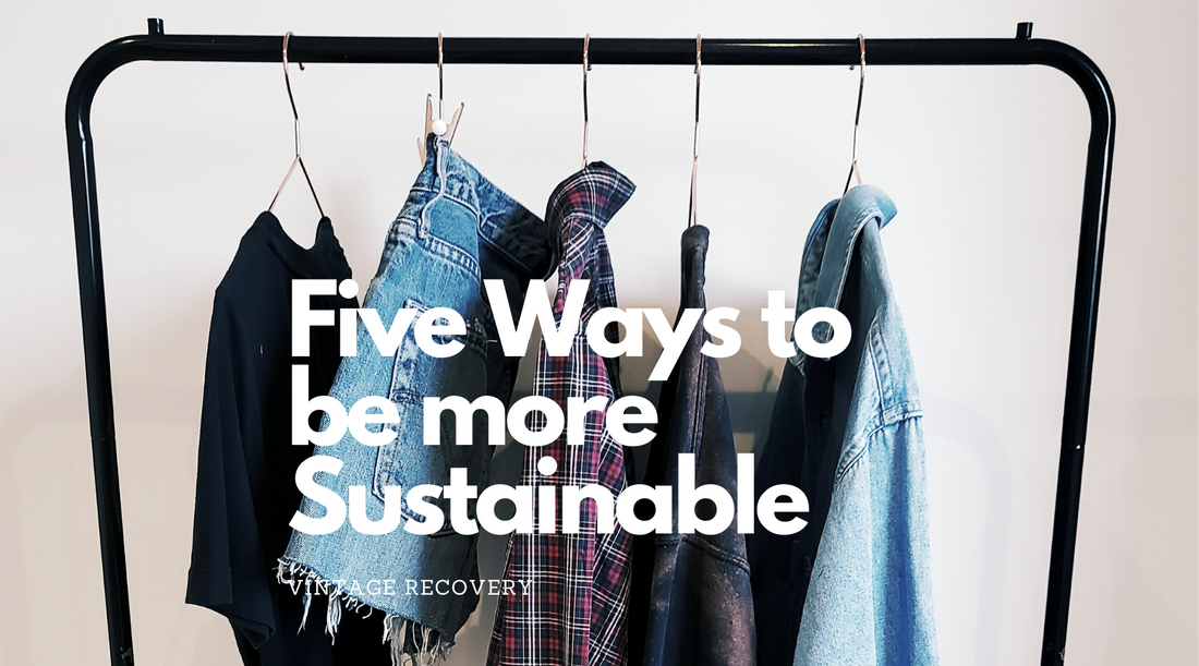 5 Ways to be More Sustainable
